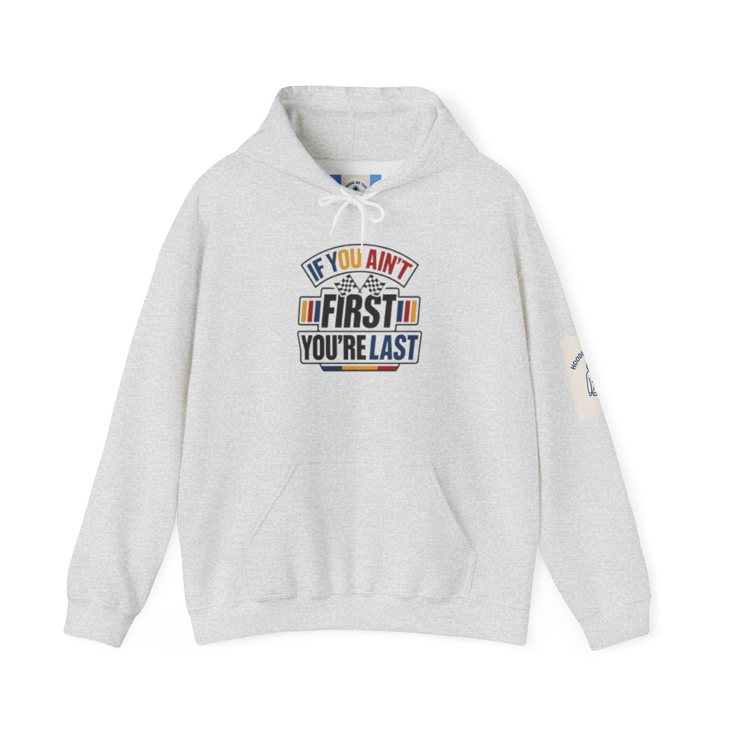 IF YOU AIN’T FIRST YOU’RE LAST - Unisex Heavy Blend™ Hooded Sweatshirt
