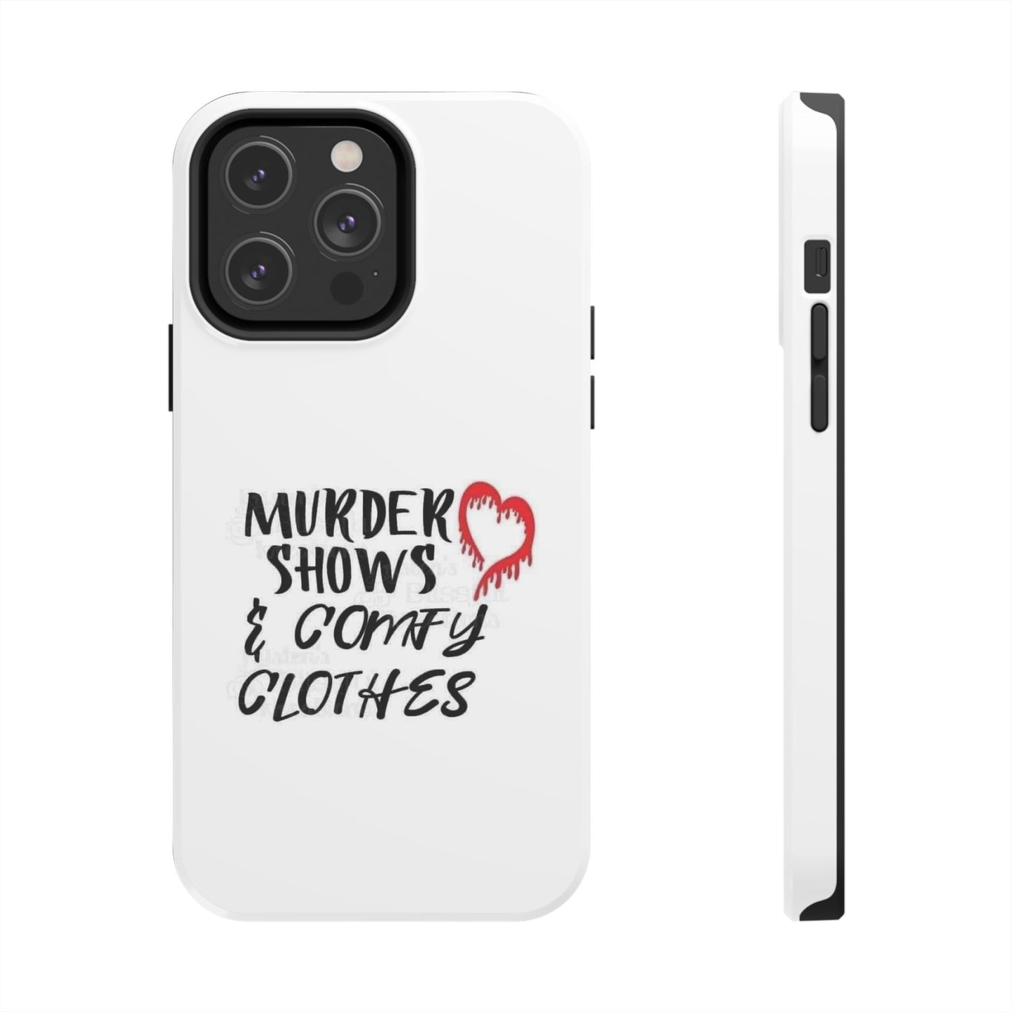 Murder Shows & Comfy Clothes - Tough iPhone Cases - Choose your Size