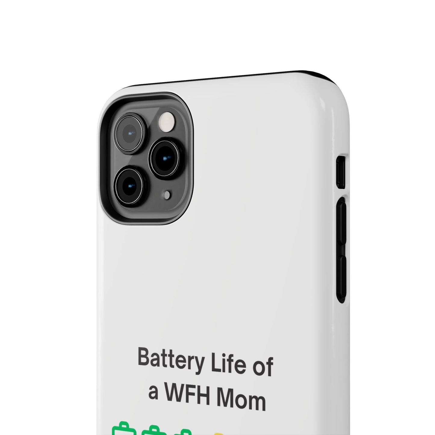 Battery Life of a WFH Mom - Tough iPhone Cases - Choose your Size