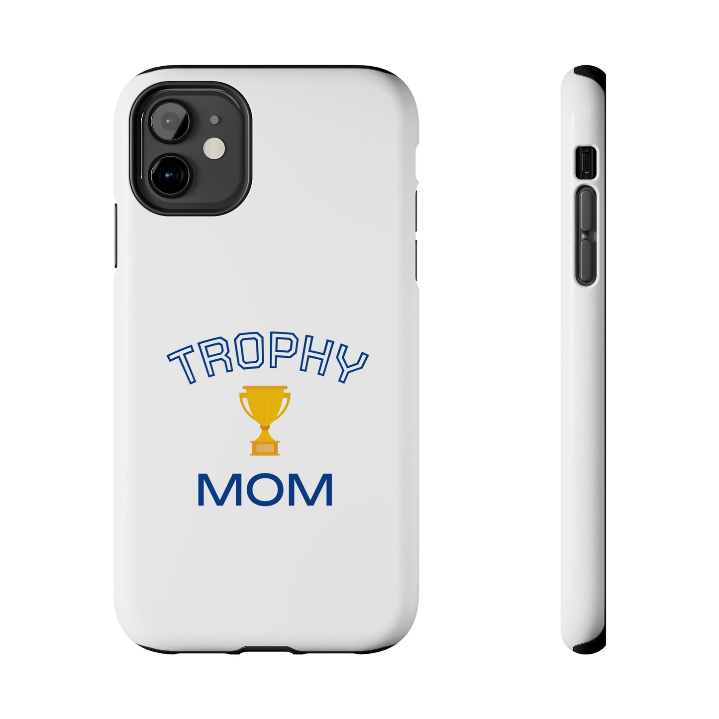 Trophy Mom - Tough iPhone Cases - Choose your Size