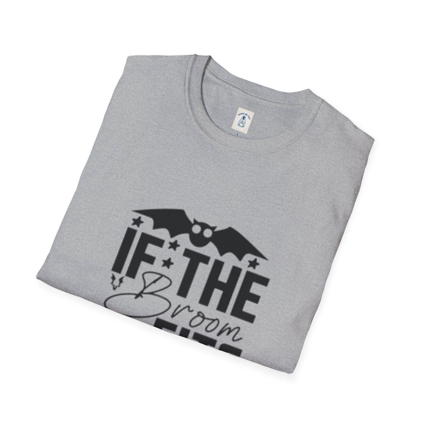 If The Broom Fits Ride It - Unisex Softstyle T-Shirt