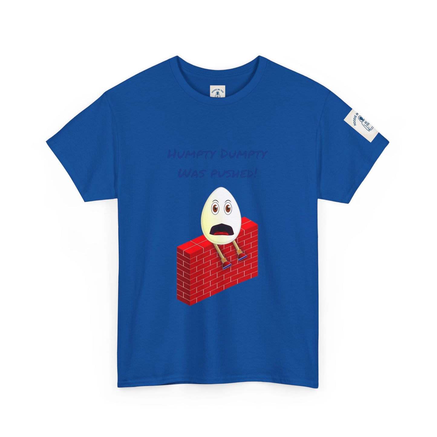 Humpty Dumpty Was Pushed! - Unisex Heavy Cotton Tee