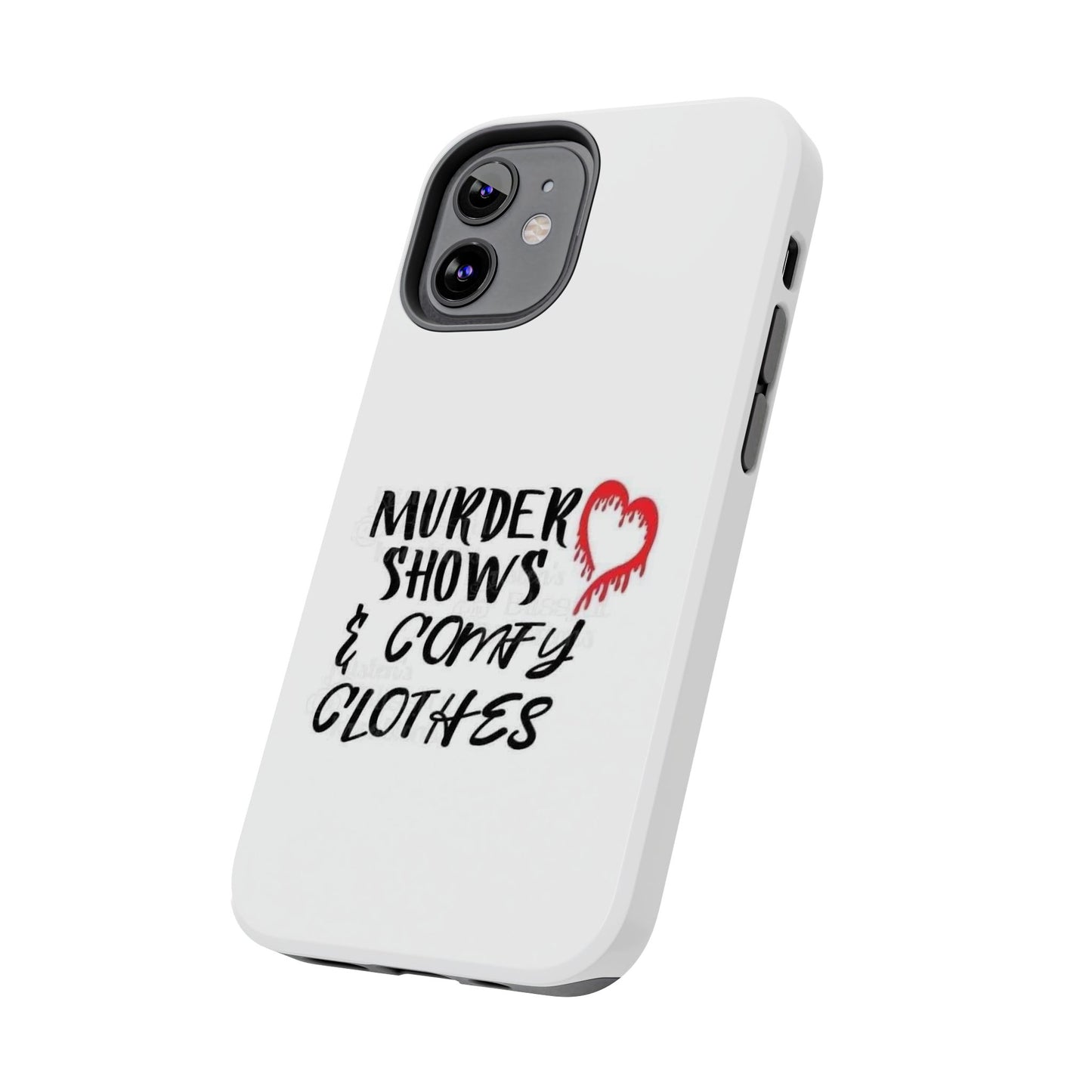 Murder Shows & Comfy Clothes - Tough iPhone Cases - Choose your Size