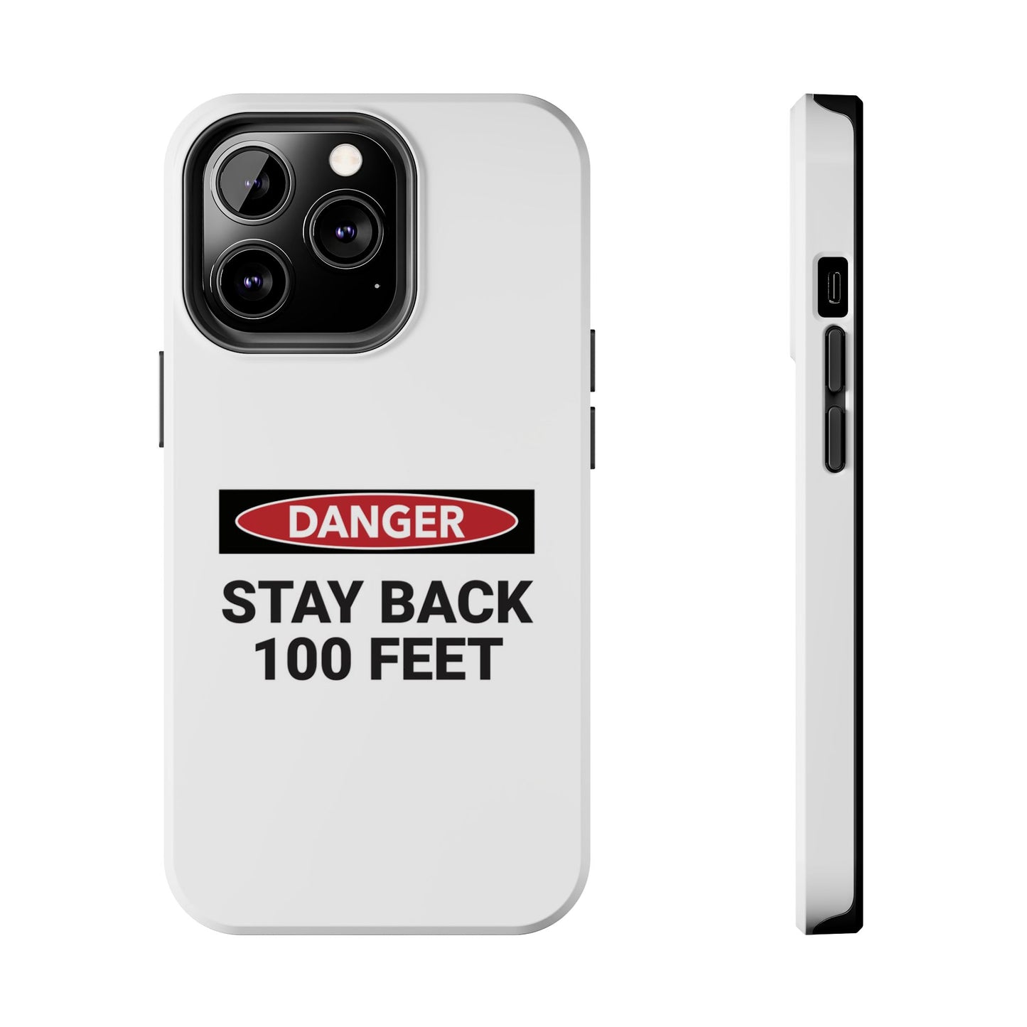 Danger Stay Back 100 Feet - Tough iPhone Cases - Choose your Size