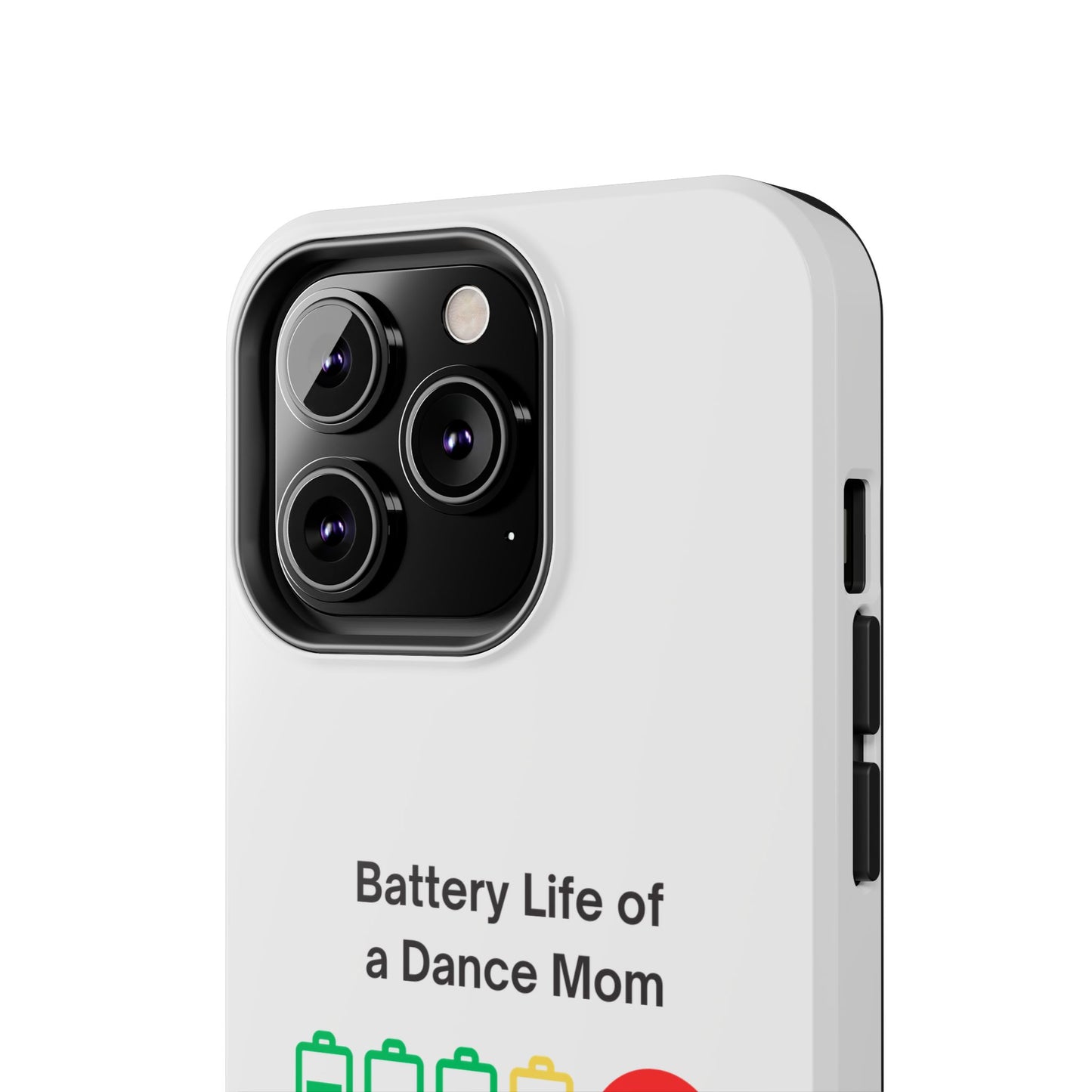 Battery Life of a Dance Mom - Tough iPhone Cases - Choose your Size