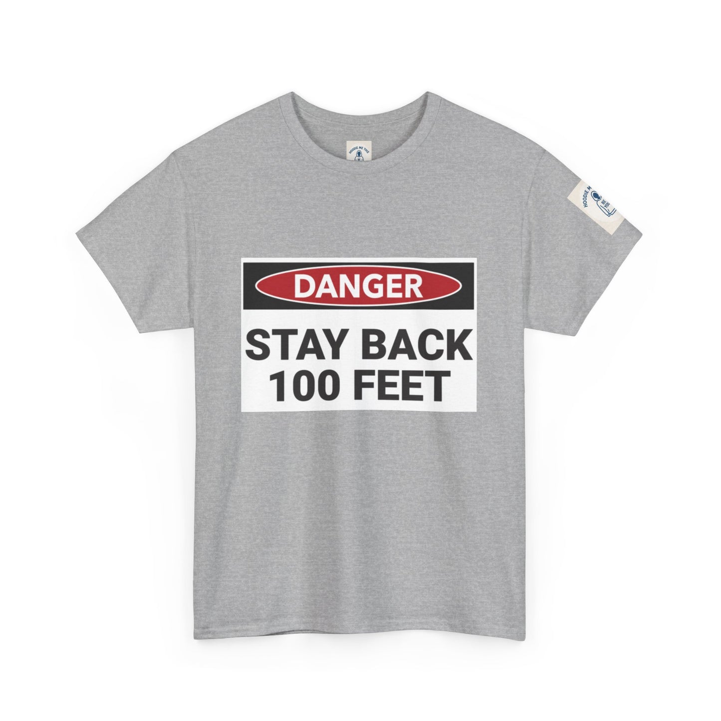 Danger Stay Back 100 Feet - Unisex Heavy Cotton Tee
