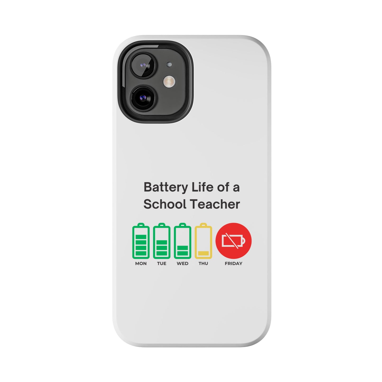 Battery Life of a School Teacher - Tough iPhone Cases - Choose your Size