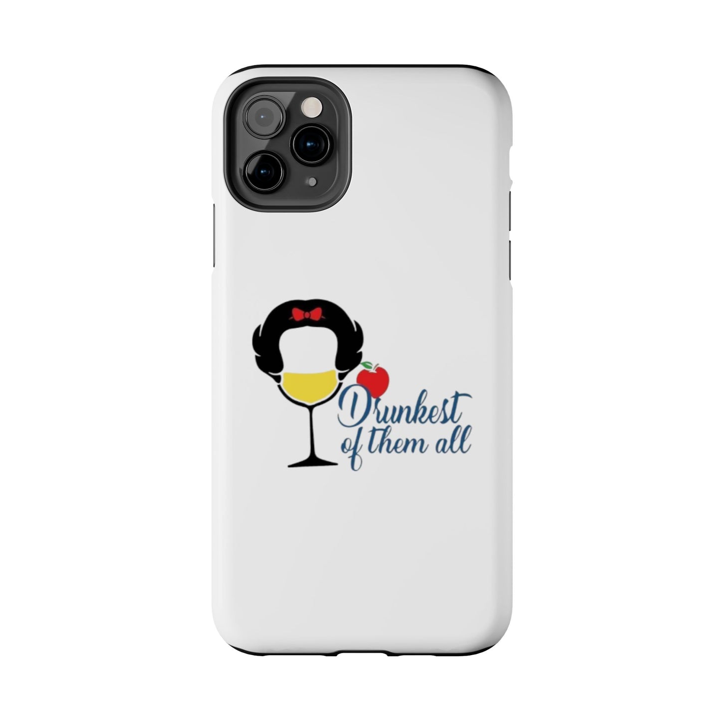 Drunkest of Them All - Tough iPhone Cases - Choose your Size