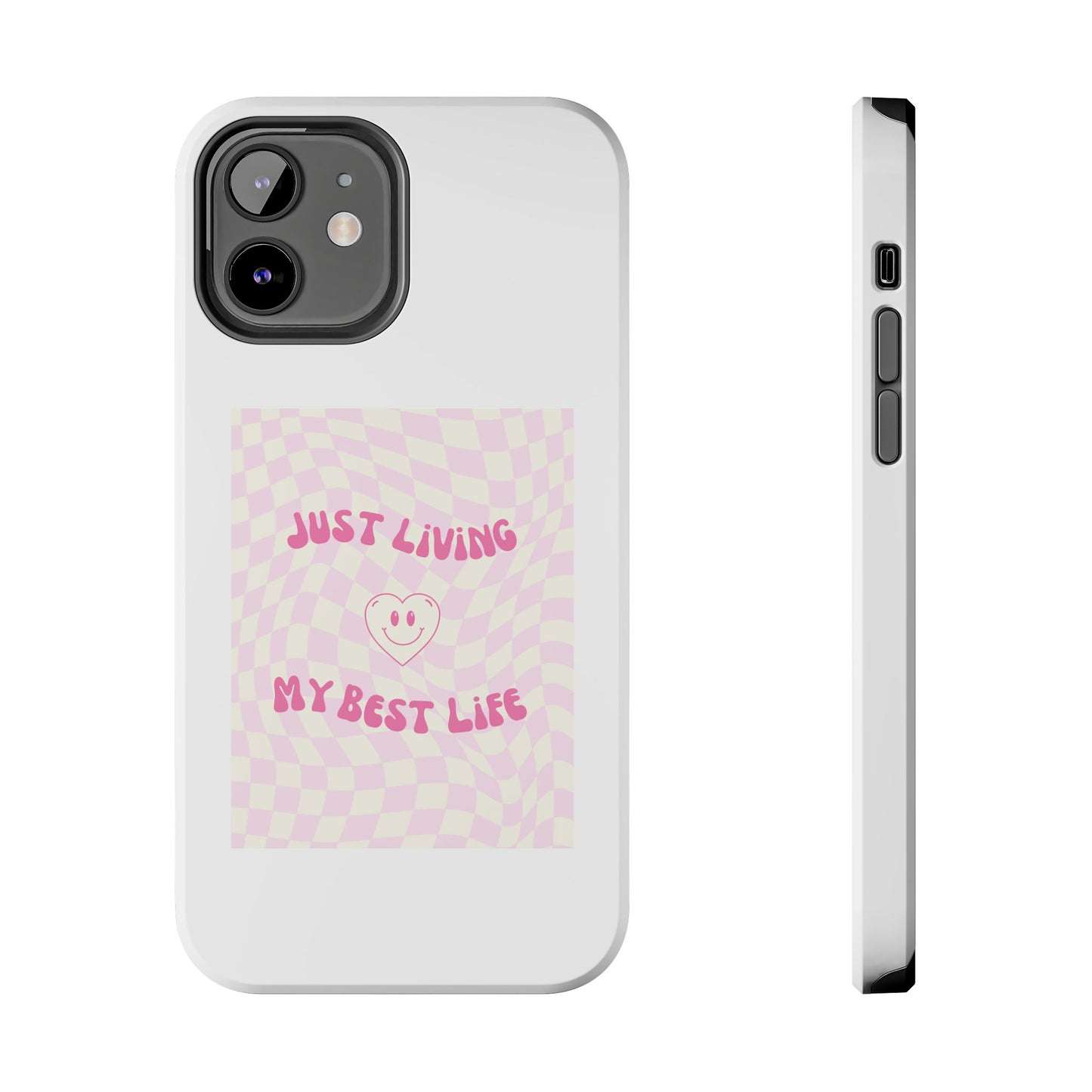 Just Living My Best Life - Tough iPhone Cases - Choose your Size