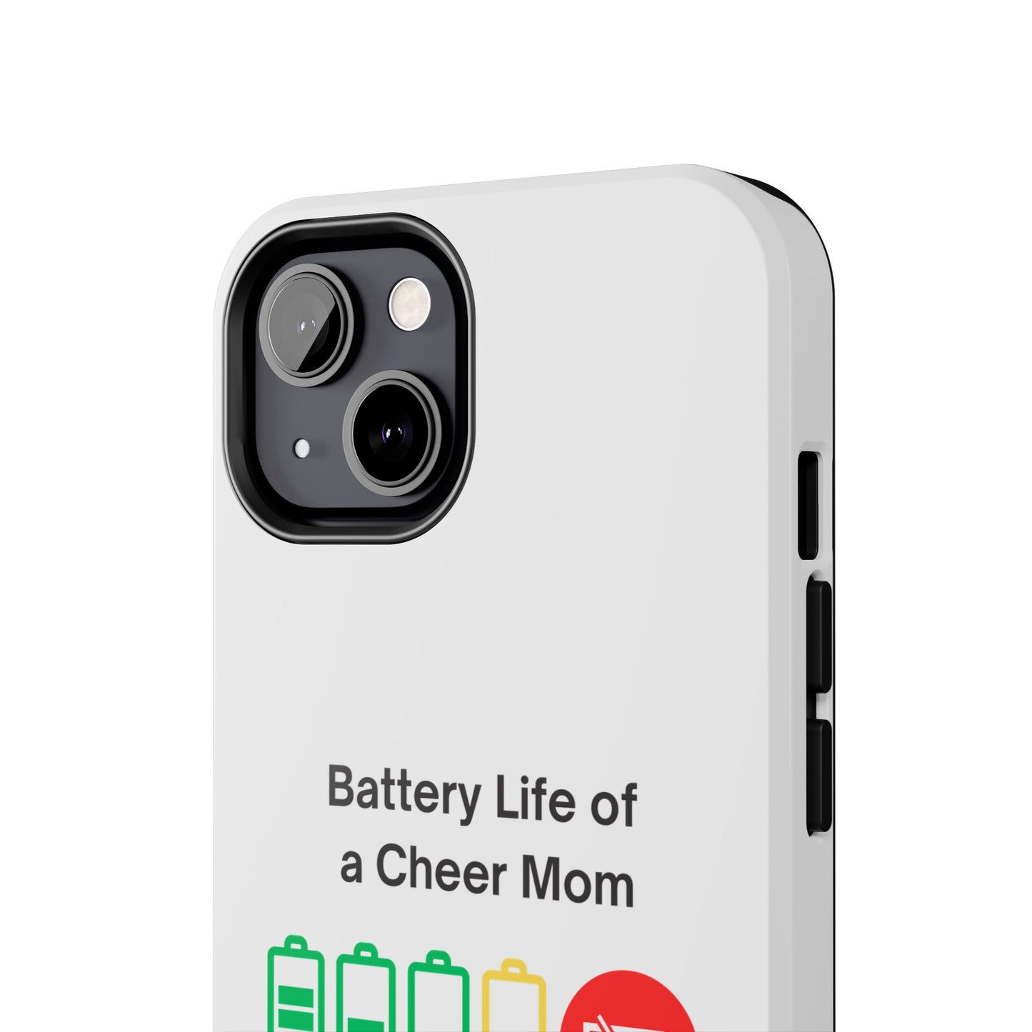 Battery Life of a Cheer Mom - Tough iPhone Cases - Choose your Size