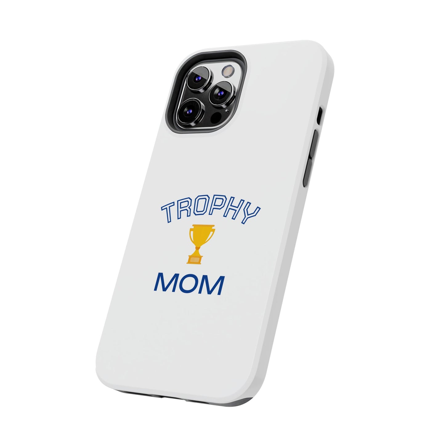 Trophy Mom - Tough iPhone Cases - Choose your Size