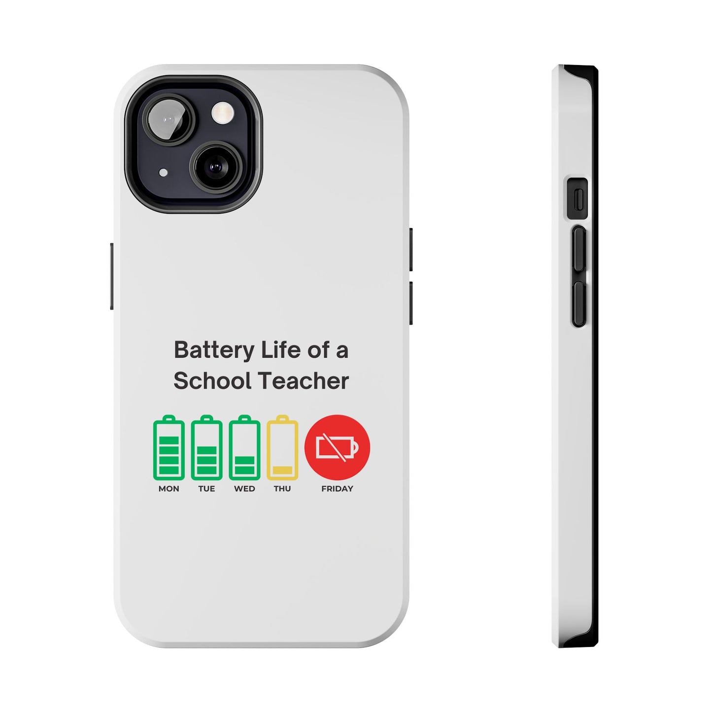 Battery Life of a School Teacher - Tough iPhone Cases - Choose your Size