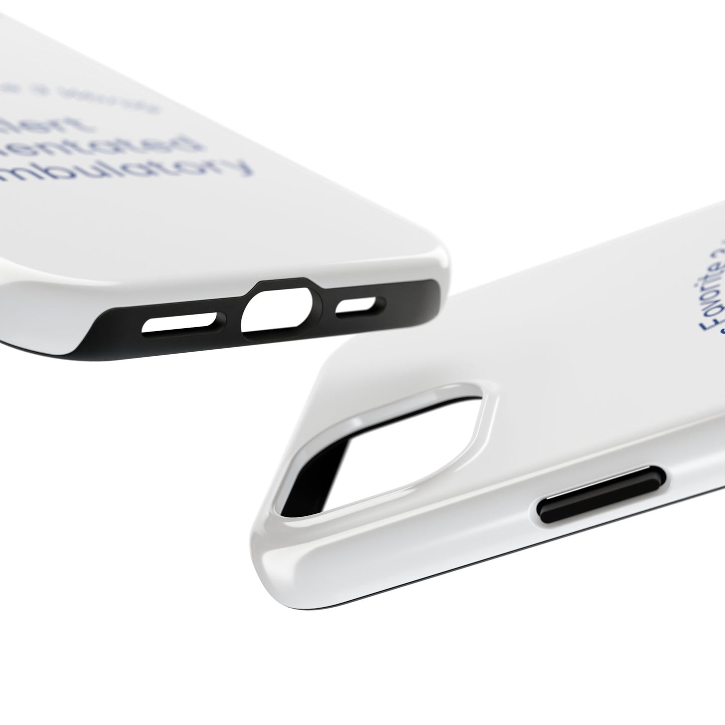 Nurses Favorite 3 Words Alert Oriented Ambulatory - Tough iPhone Cases - Choose your Size