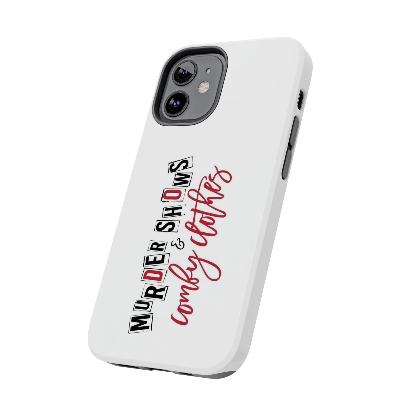MURDER SHOWS & comfy clothes - Tough iPhone Cases - Choose your Size