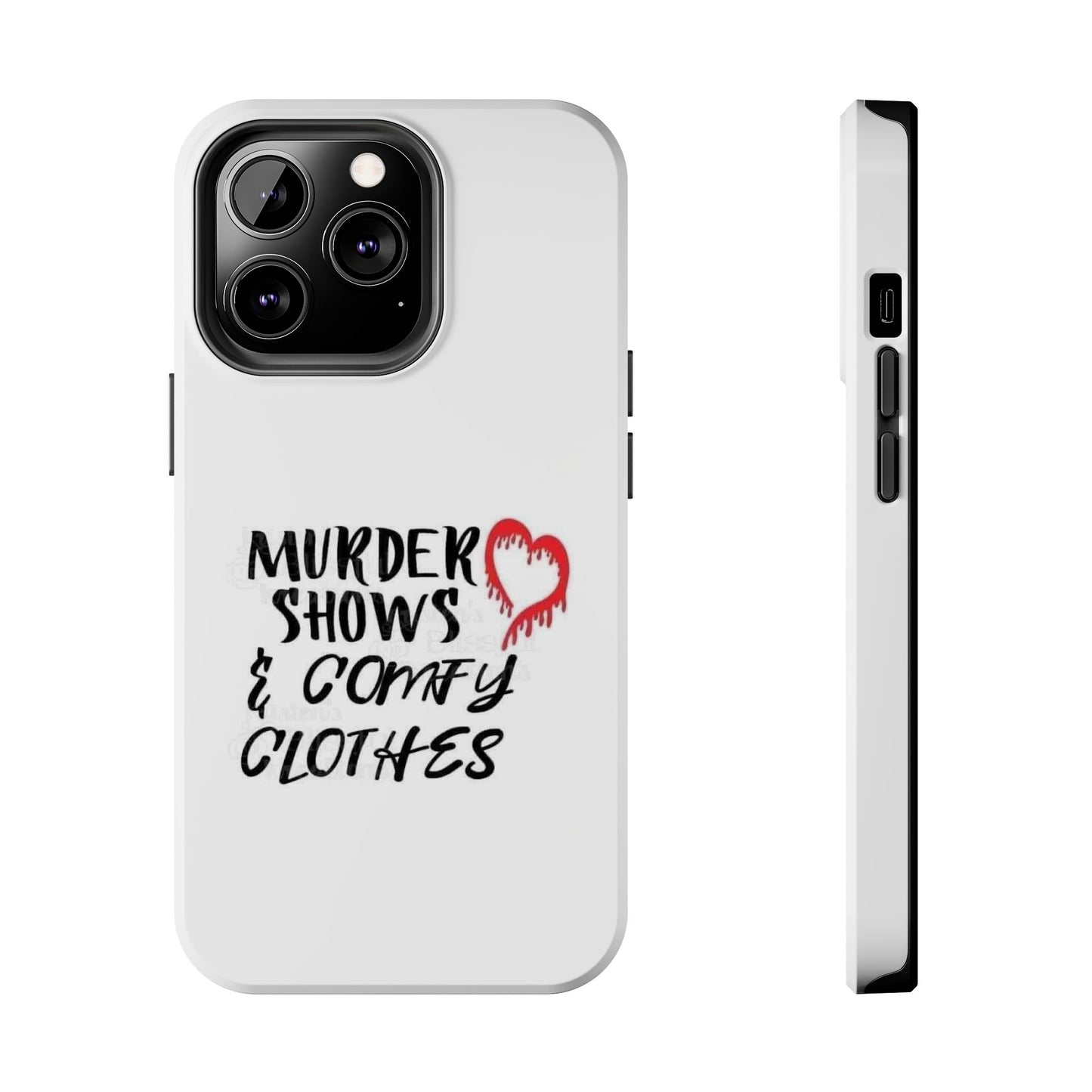 Murder Shows & Comfy Clothes - Tough iPhone Cases - Choose your Size