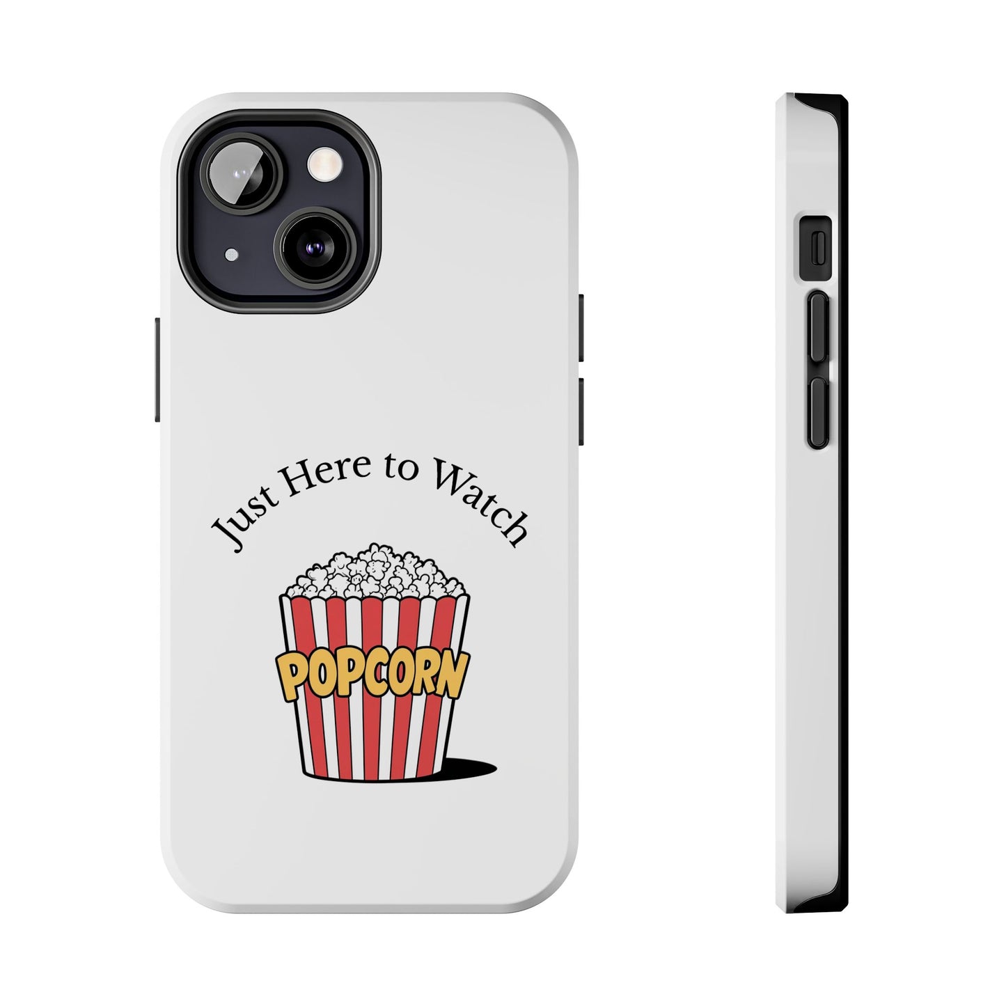 Just Here to Watch - Tough iPhone Cases - Choose your Size