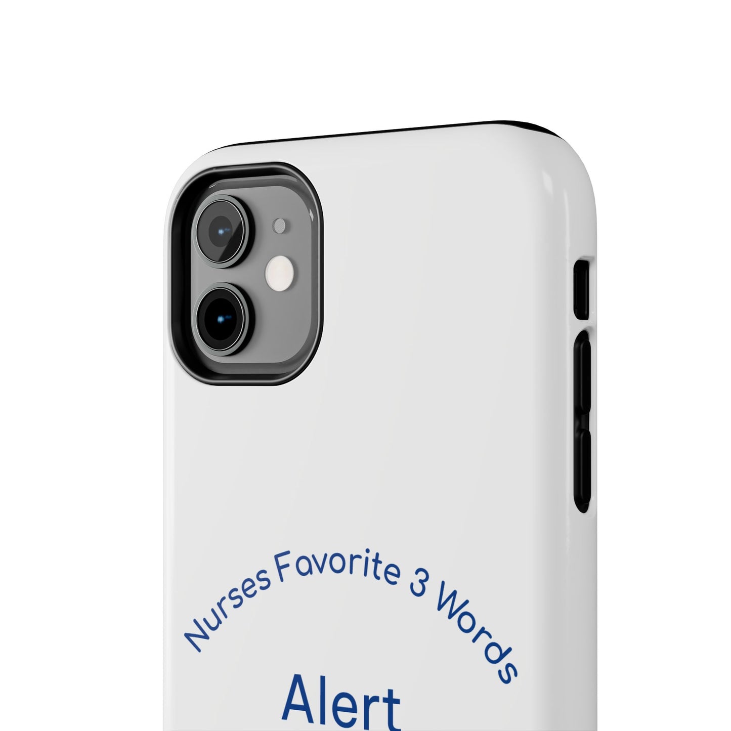 Nurses Favorite 3 Words Alert Oriented Ambulatory - Tough iPhone Cases - Choose your Size