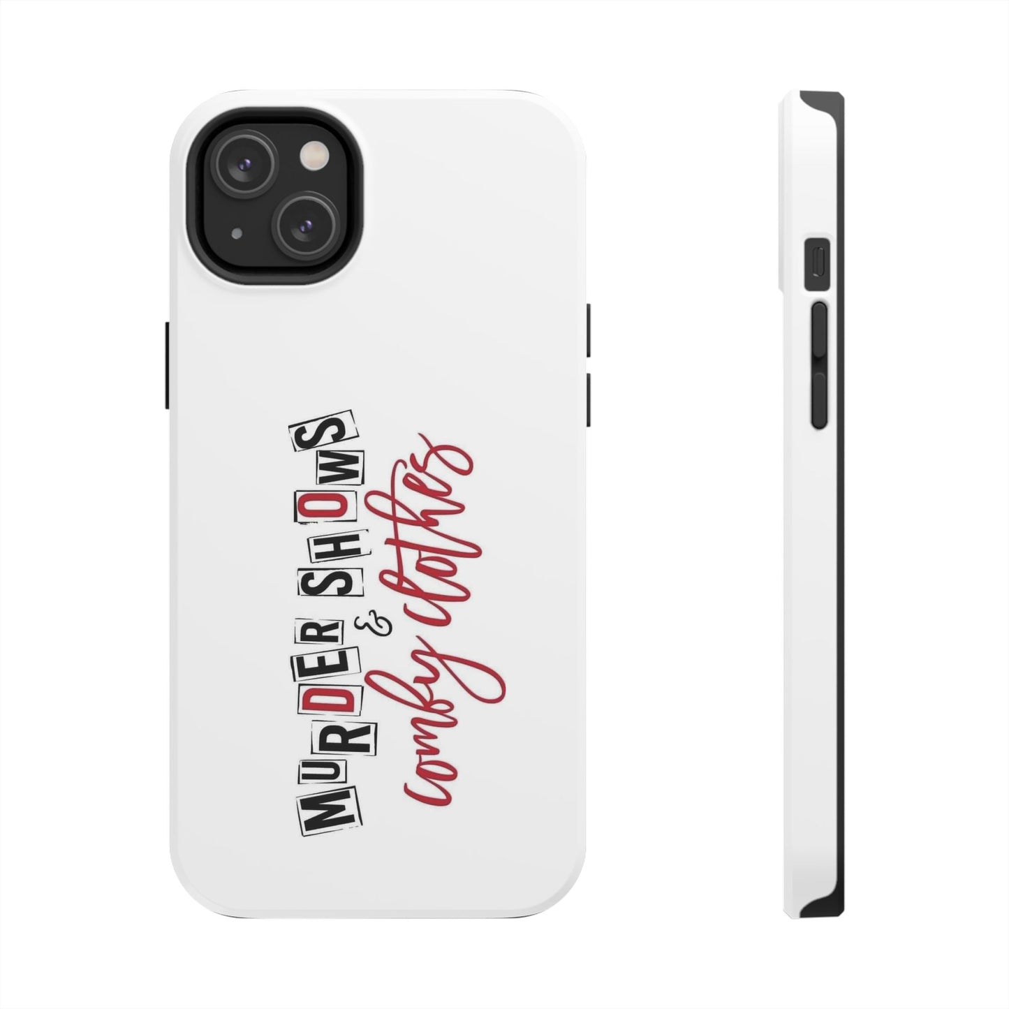 MURDER SHOWS & comfy clothes - Tough iPhone Cases - Choose your Size