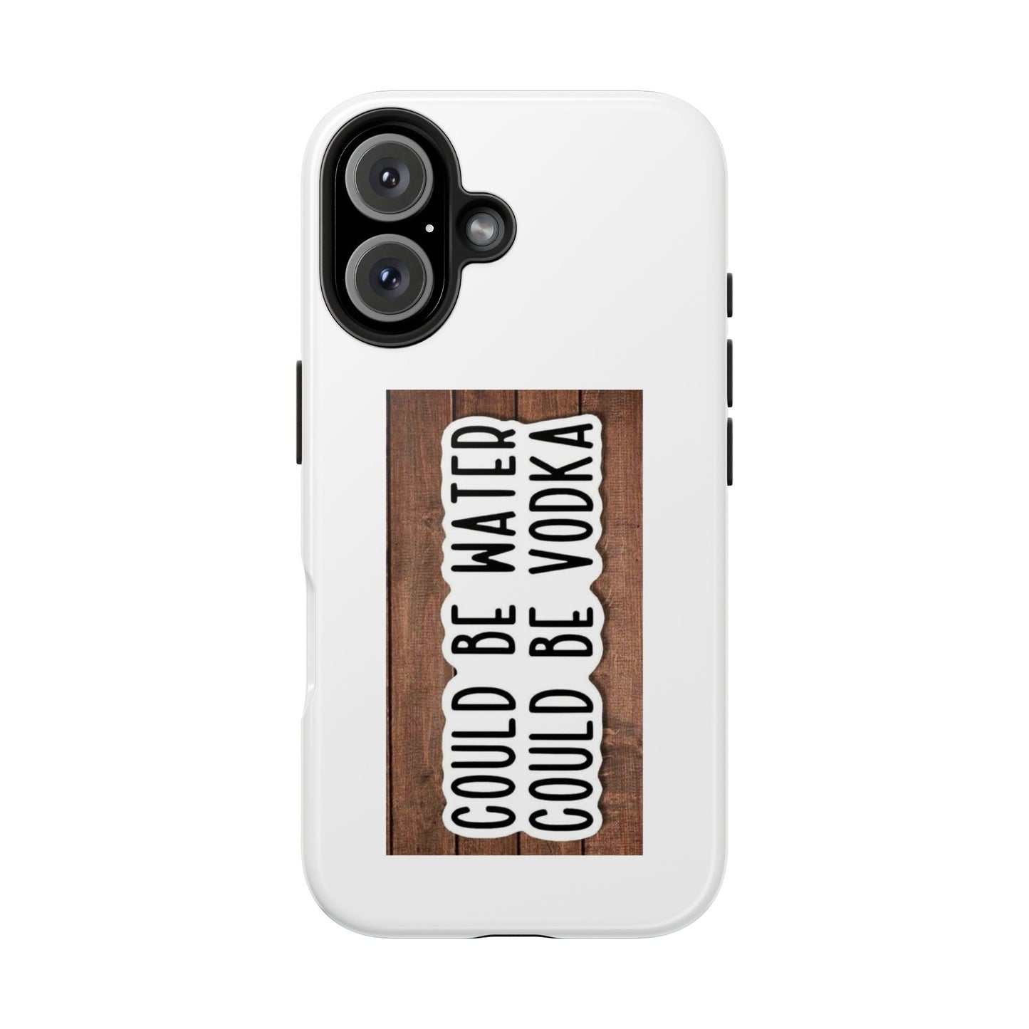 COULD BE WATER CLULD BE VODKA - Tough iPhone Cases - Choose your Size