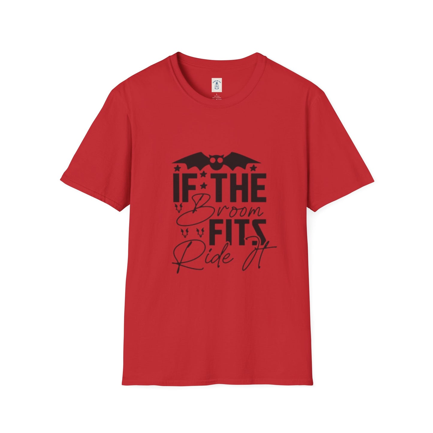 If The Broom Fits Ride It - Unisex Softstyle T-Shirt