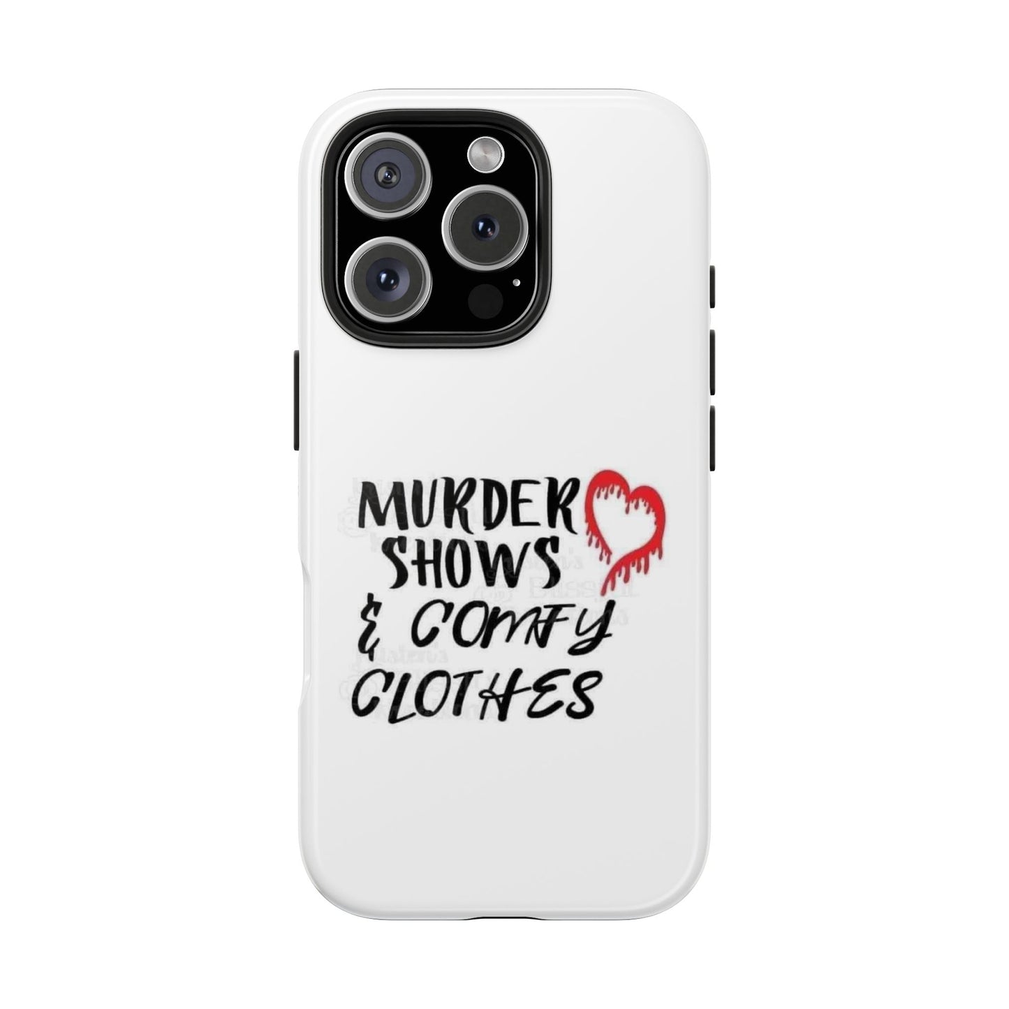 Murder Shows & Comfy Clothes - Tough iPhone Cases - Choose your Size