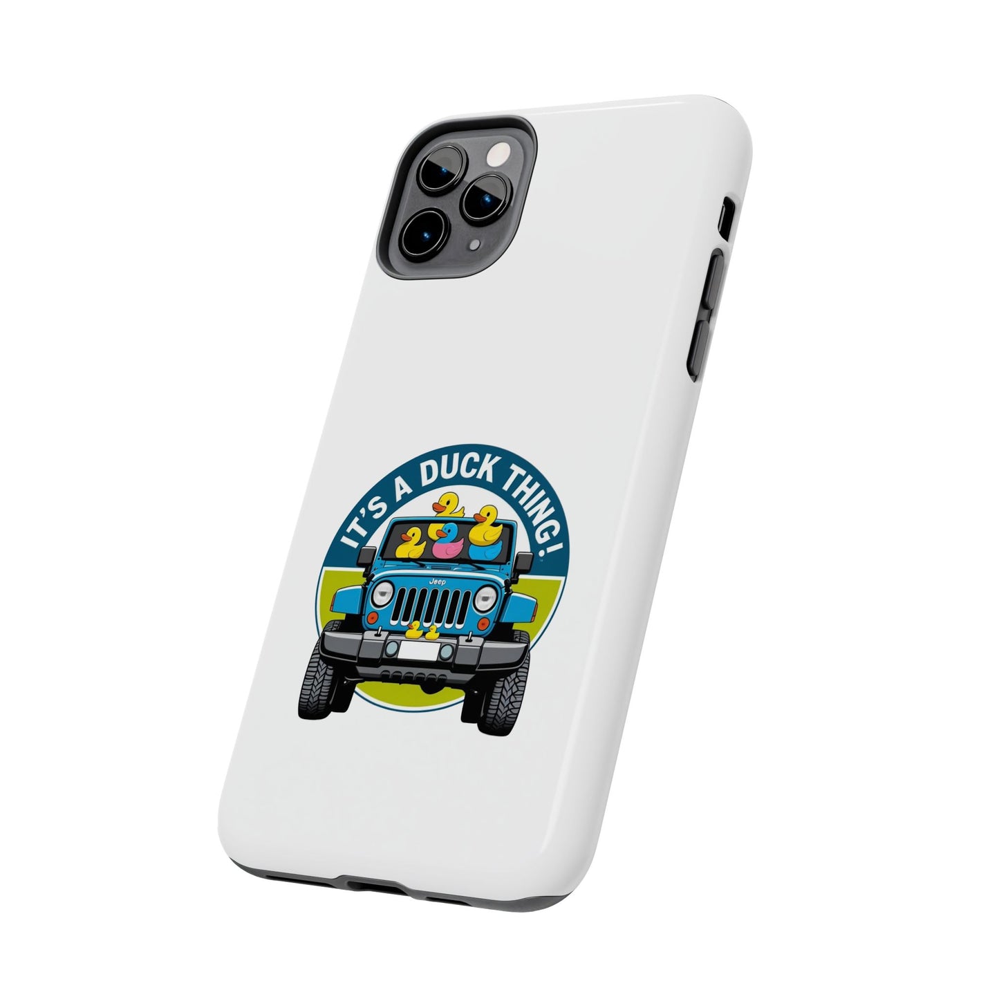 It’s a Duck Thing - Tough iPhone Cases - Choose your Size