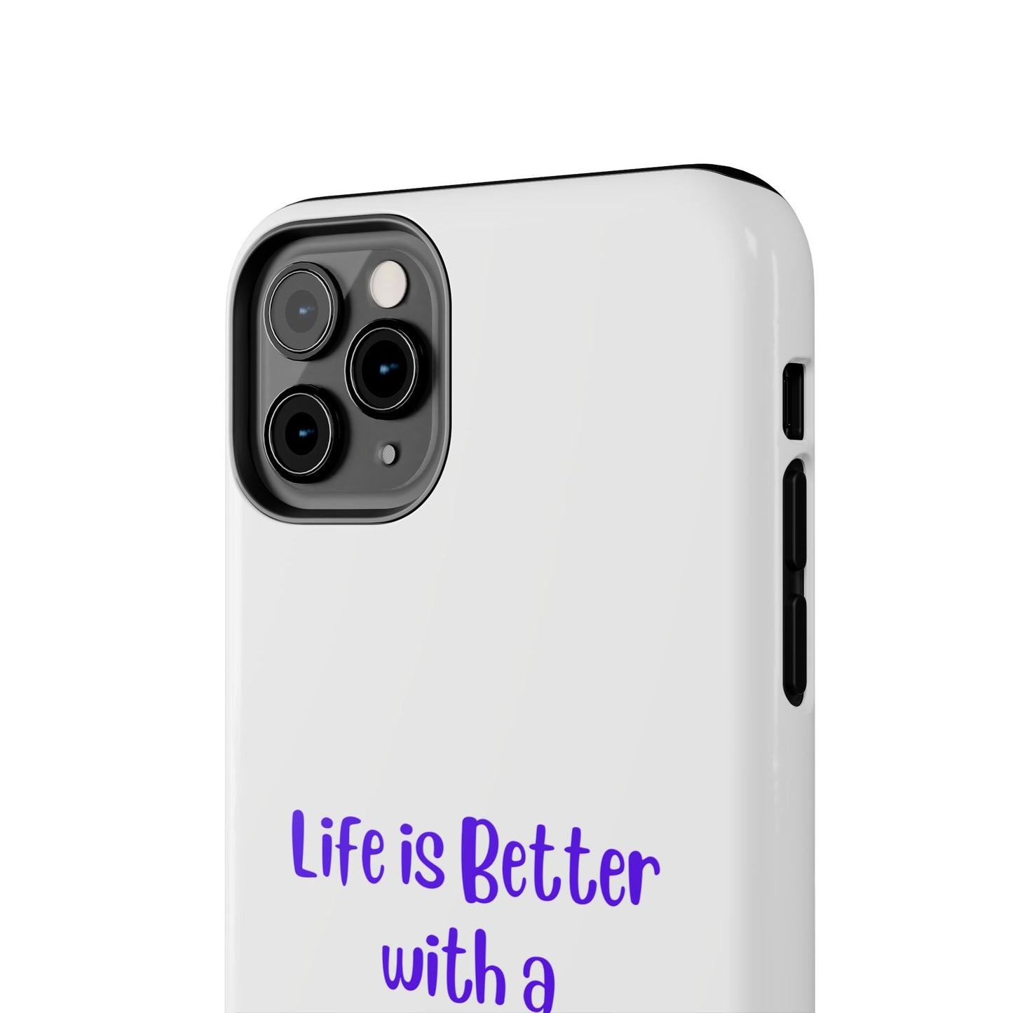 Life is Better with a Dog - Tough iPhone Cases - Choose your Size