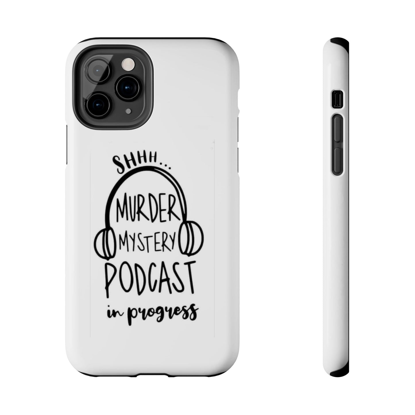 Shhh Murder Mystery Podcast in Progress… - Tough iPhone Cases - Choose your Size