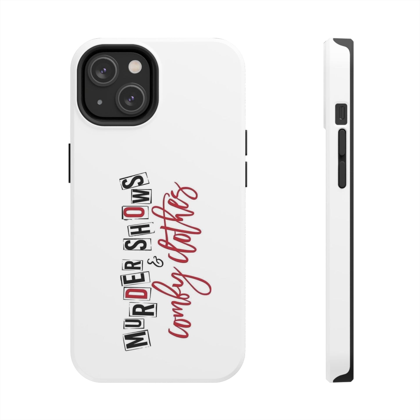 MURDER SHOWS & comfy clothes - Tough iPhone Cases - Choose your Size