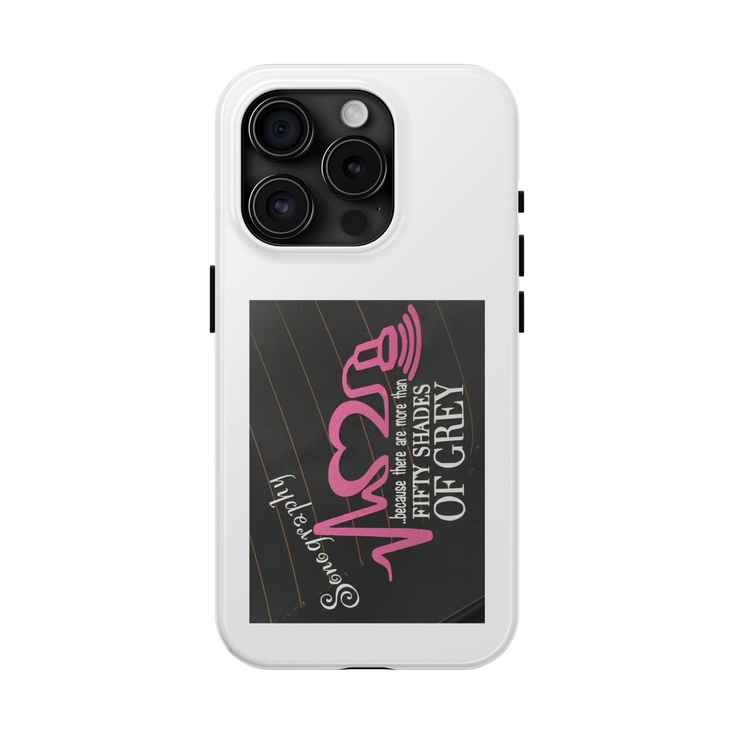 Sonography because there are more than 50 Shades Of Gray - Tough iPhone Cases - Choose your Size