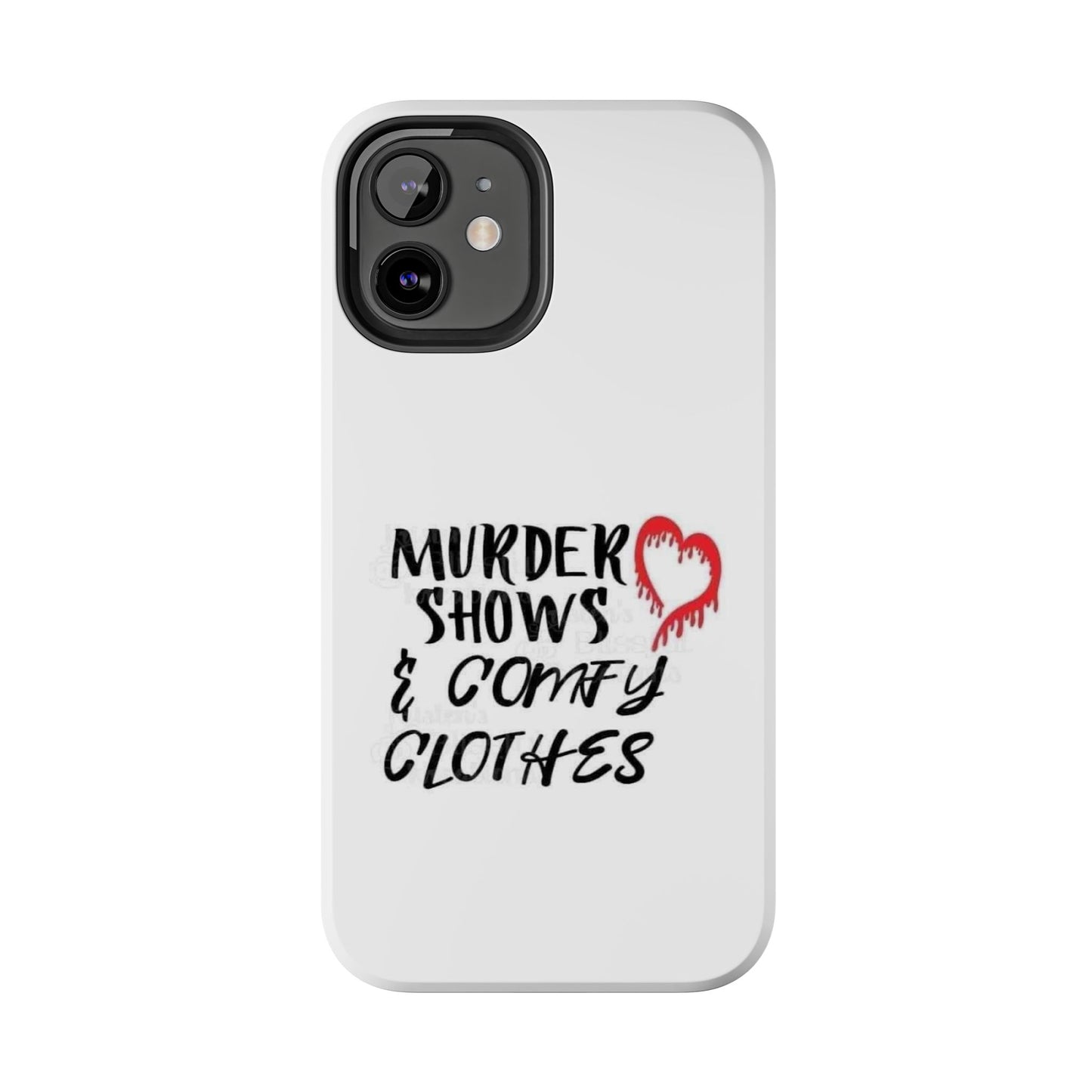 Murder Shows & Comfy Clothes - Tough iPhone Cases - Choose your Size