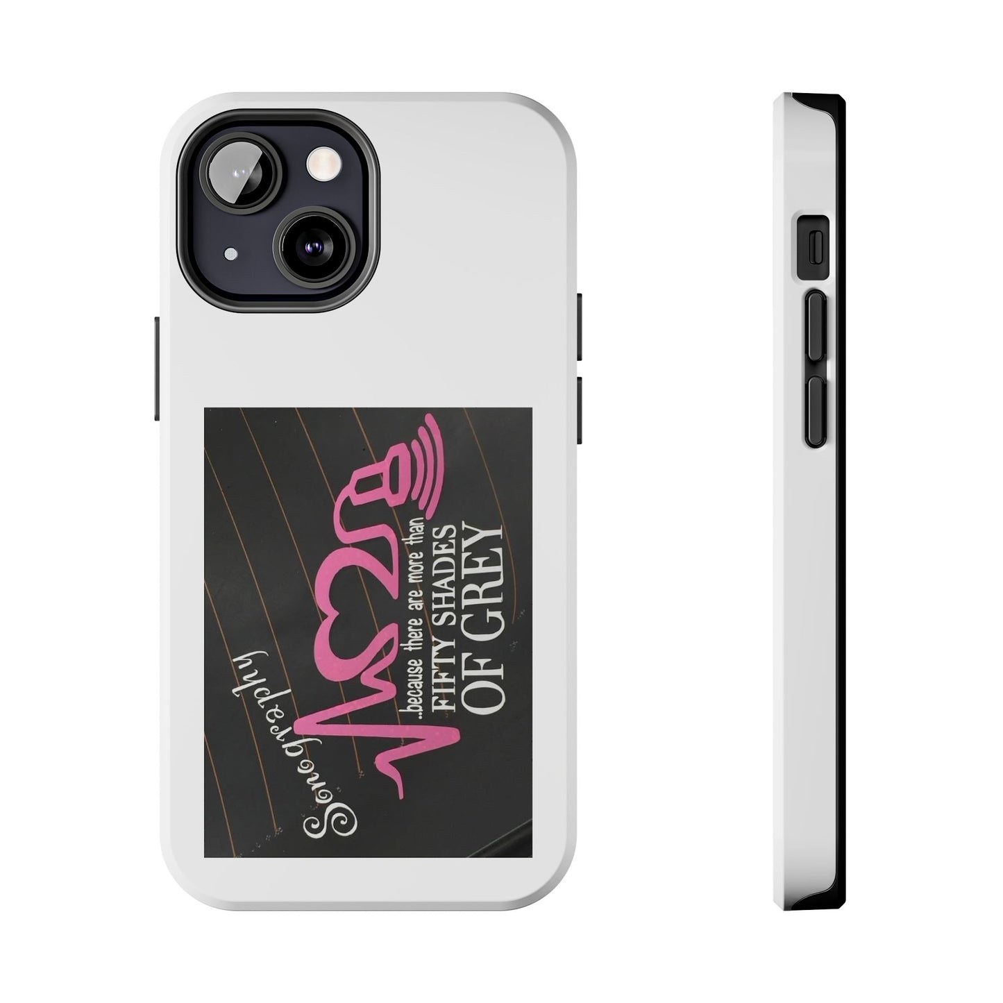 Sonography because there are more than 50 Shades Of Gray - Tough iPhone Cases - Choose your Size