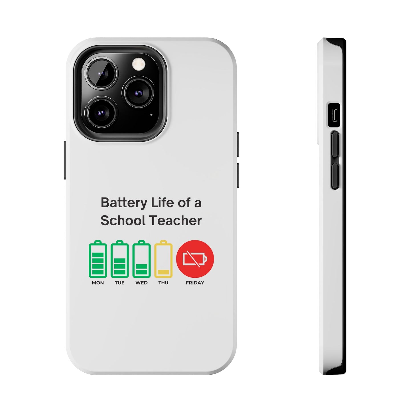 Battery Life of a School Teacher - Tough iPhone Cases - Choose your Size