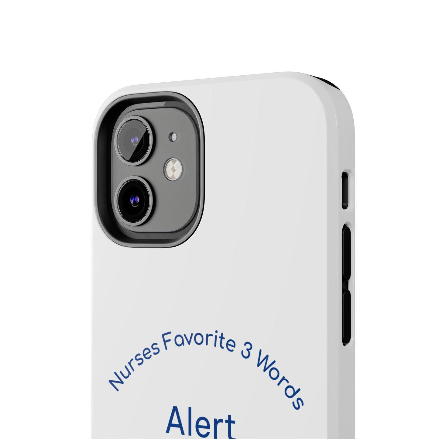 Nurses Favorite 3 Words Alert Oriented Ambulatory - Tough iPhone Cases - Choose your Size
