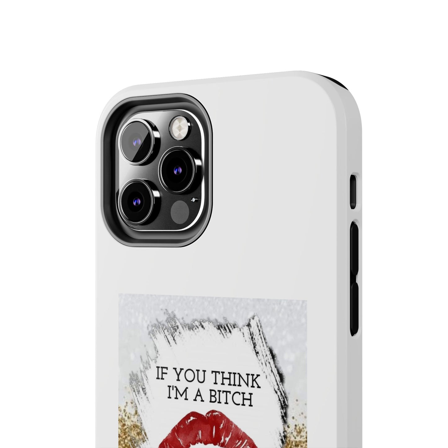 If You Think I’m a Bitch You Should See My Asshole Husband - Tough iPhone Cases - Choose your Size