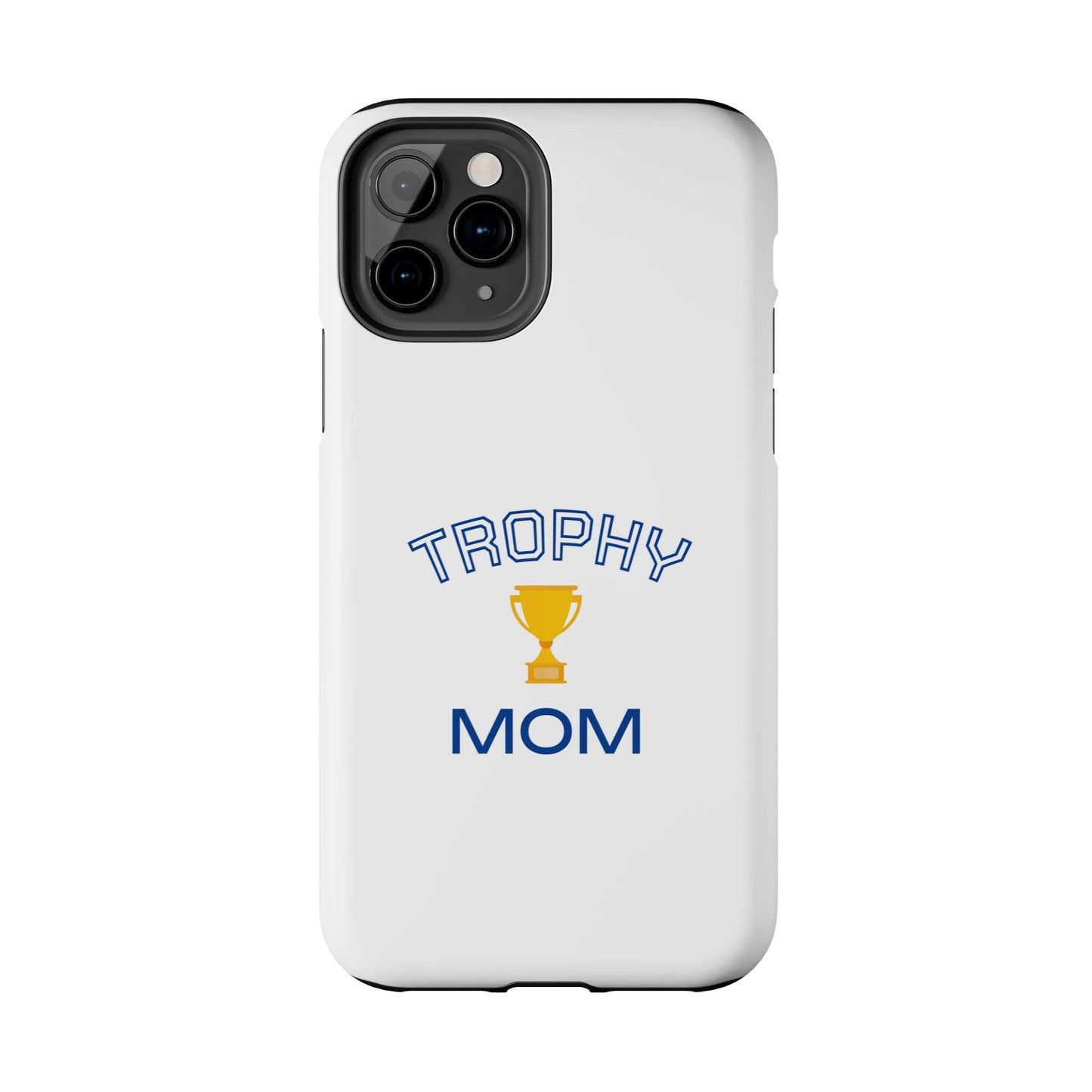 Trophy Mom - Tough iPhone Cases - Choose your Size