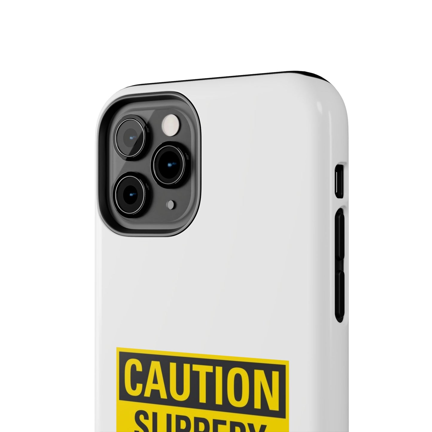 Caution Slippery When Wet- Tough iPhone Cases - Choose your Size