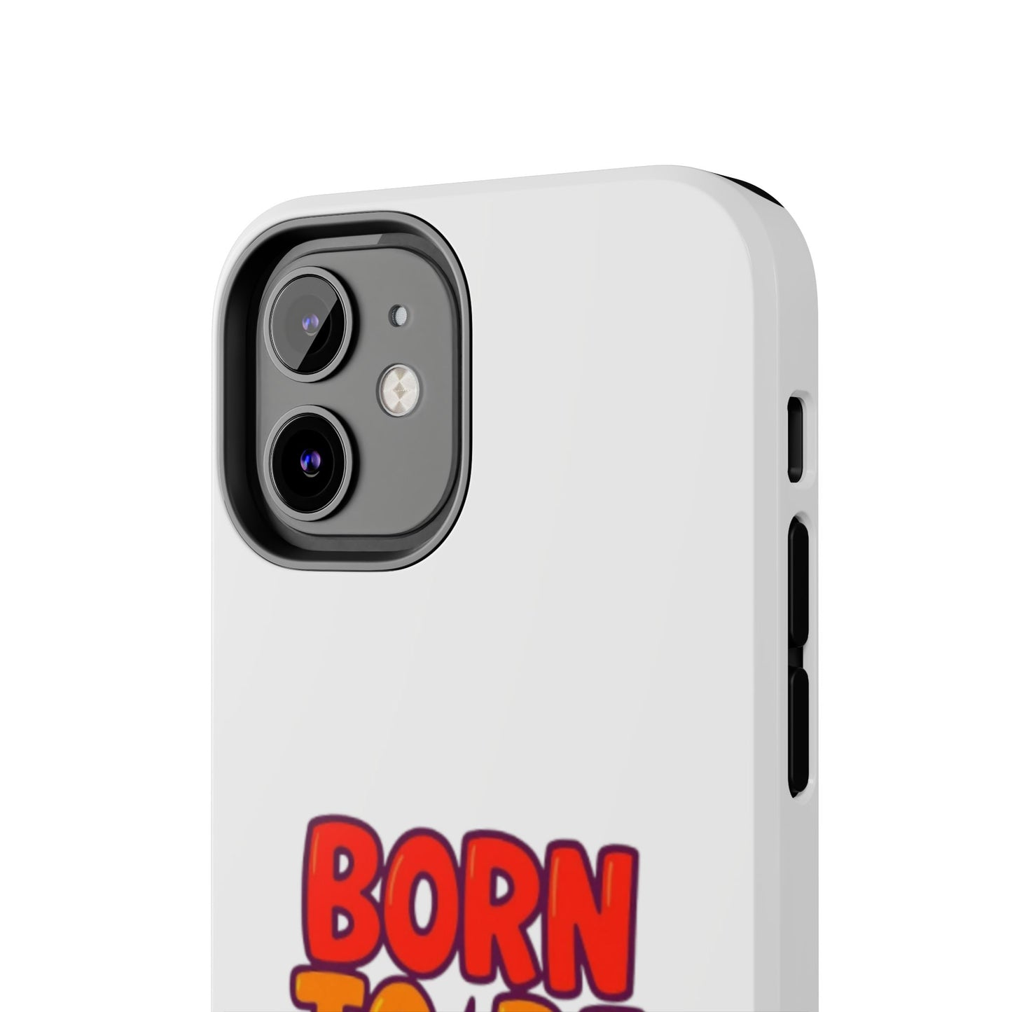 BORN TO BE WILD - Tough iPhone Cases - Choose your Size