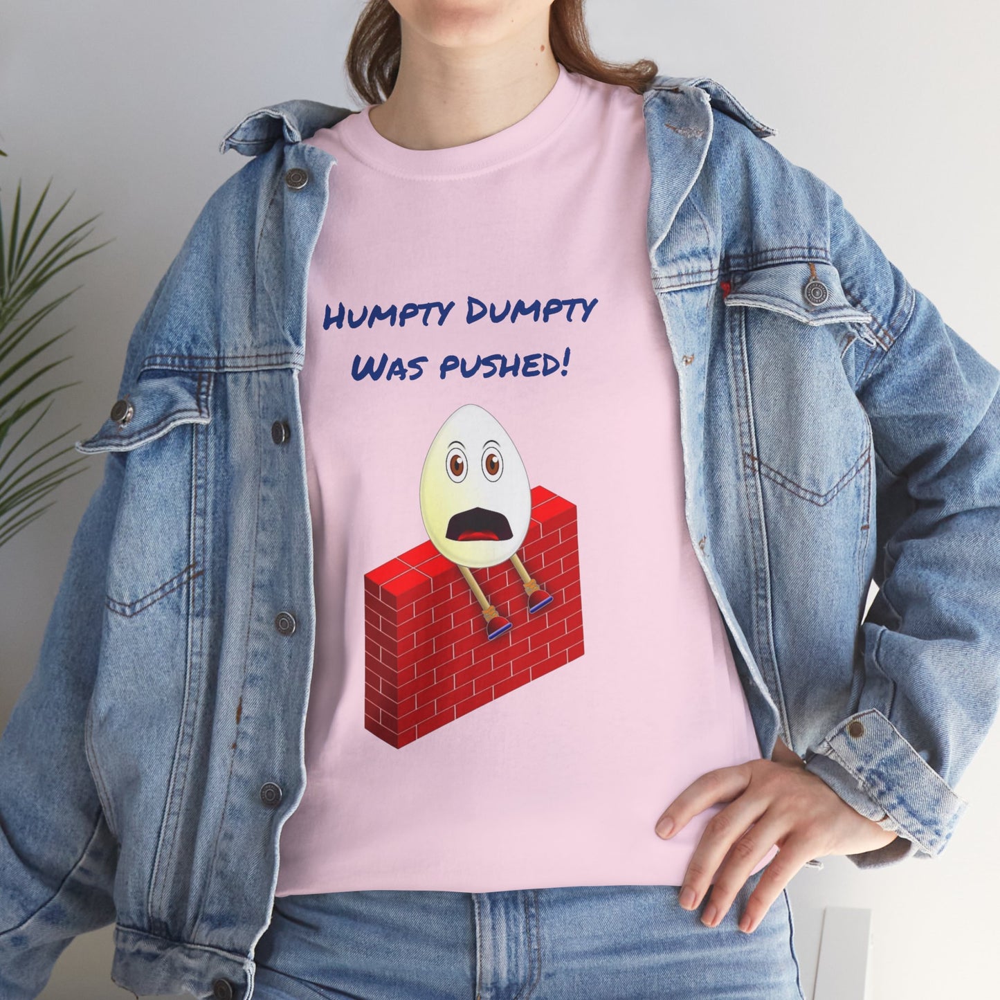 Humpty Dumpty Was Pushed! - Unisex Heavy Cotton Tee