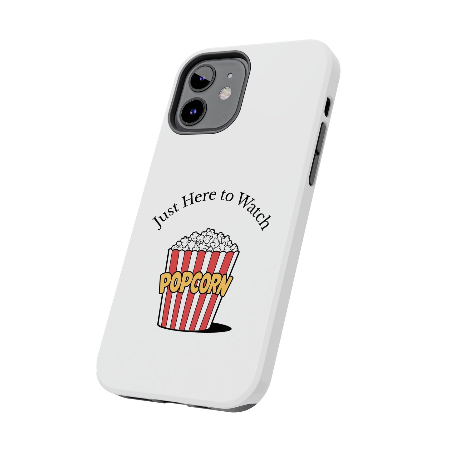 Just Here to Watch - Tough iPhone Cases - Choose your Size
