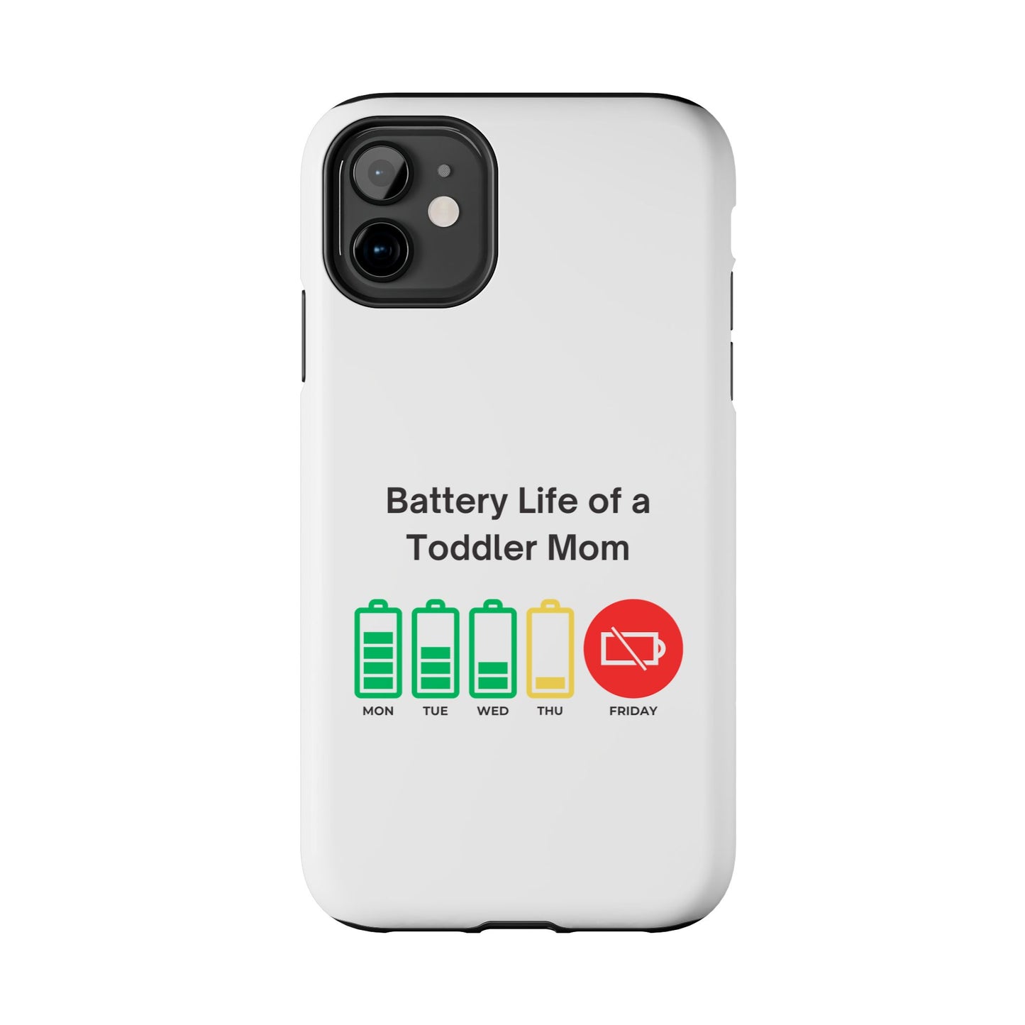 Battery Life of a Toddler Mom - Tough iPhone Cases - Choose your Size