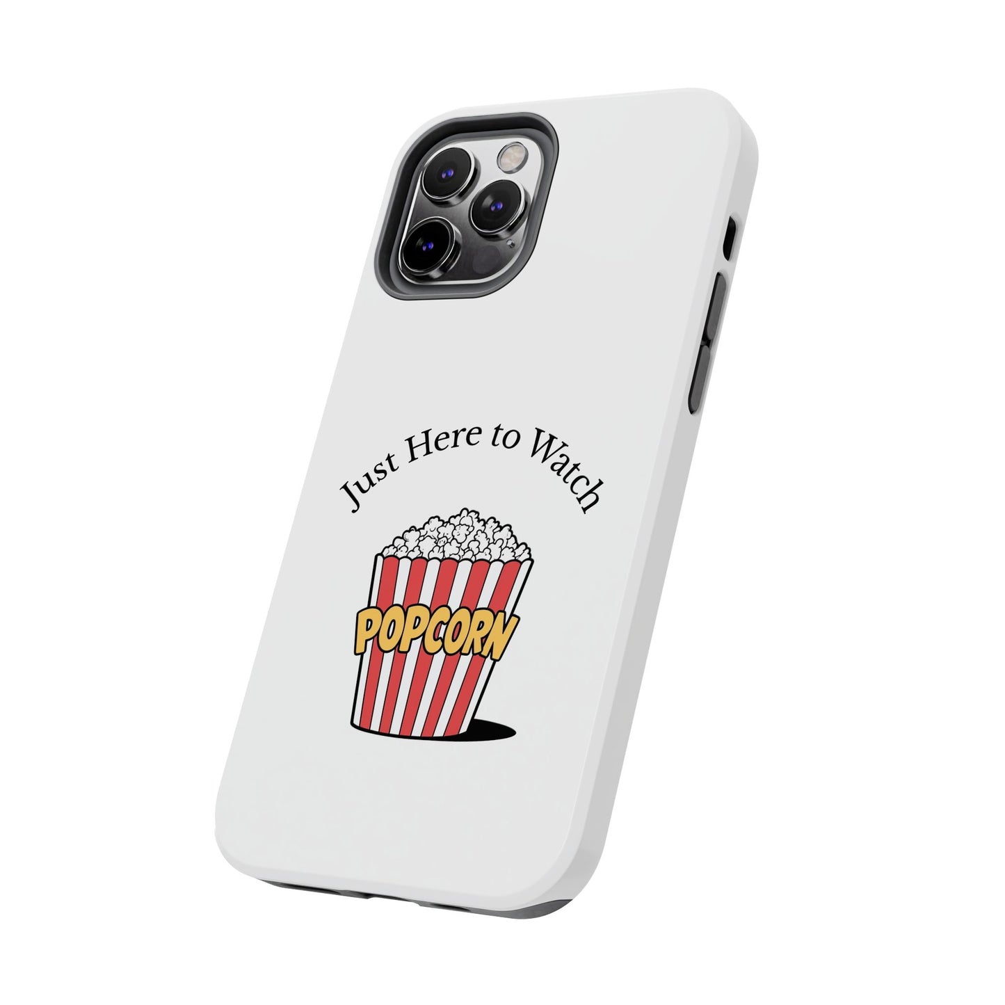 Just Here to Watch - Tough iPhone Cases - Choose your Size