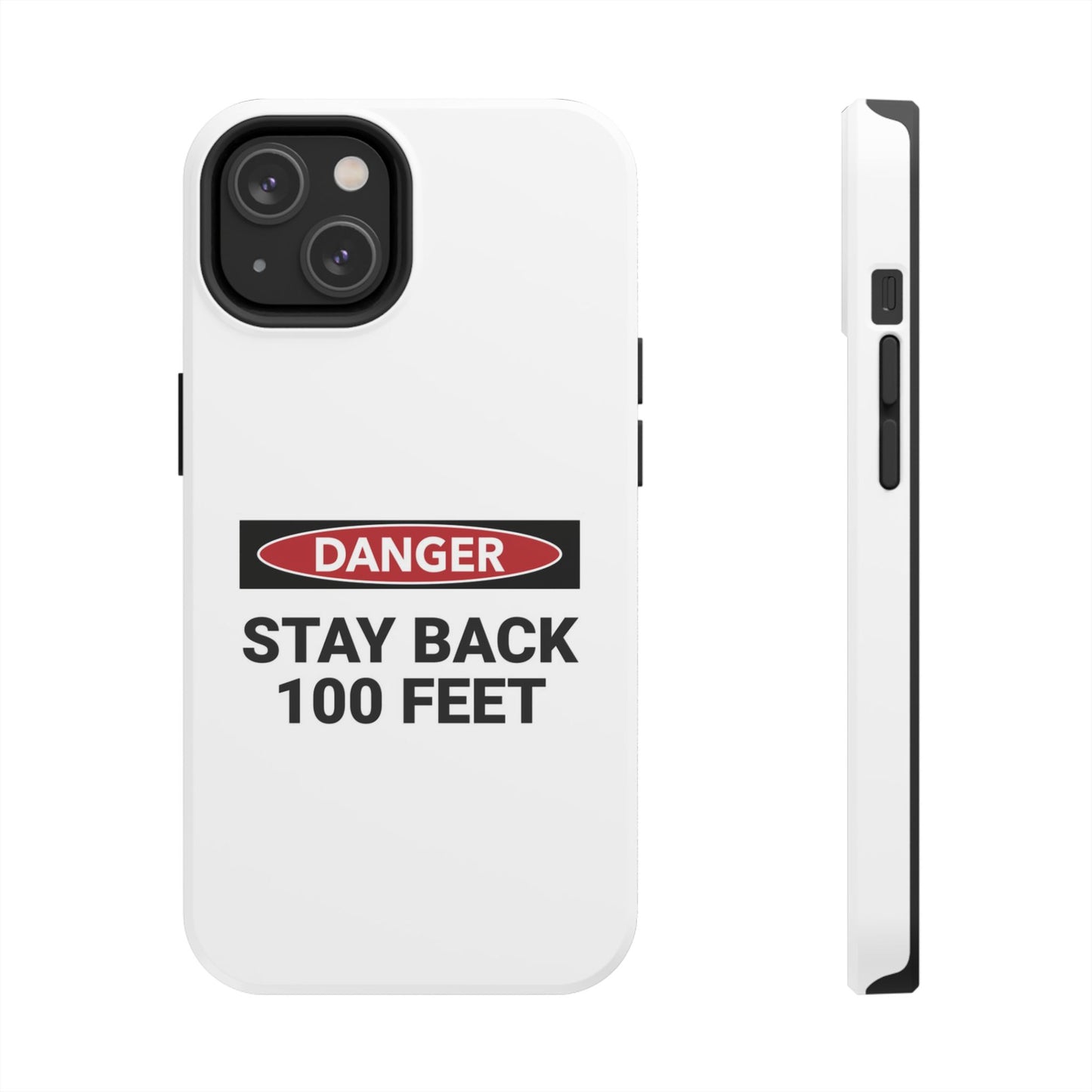 Danger Stay Back 100 Feet - Tough iPhone Cases - Choose your Size
