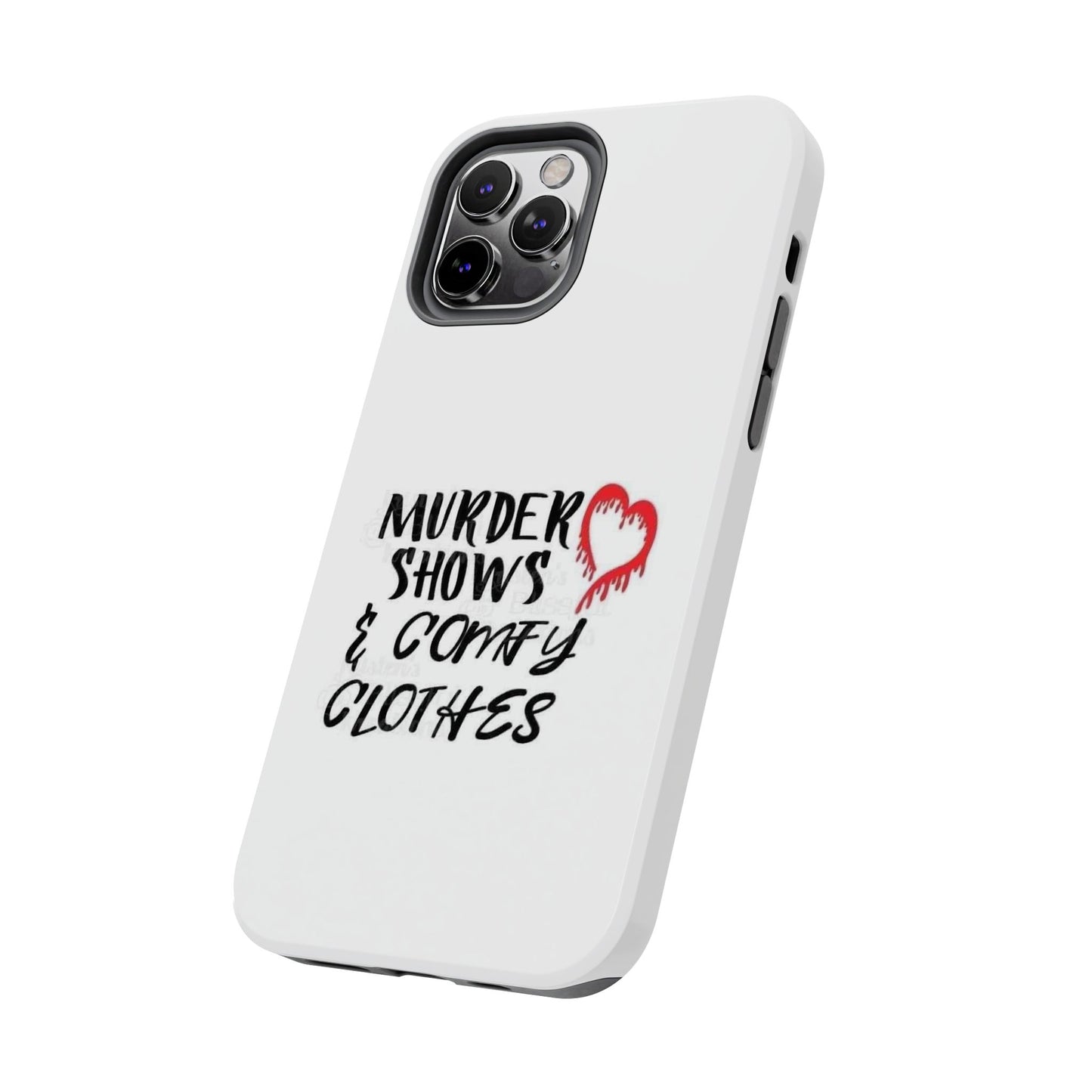 Murder Shows & Comfy Clothes - Tough iPhone Cases - Choose your Size