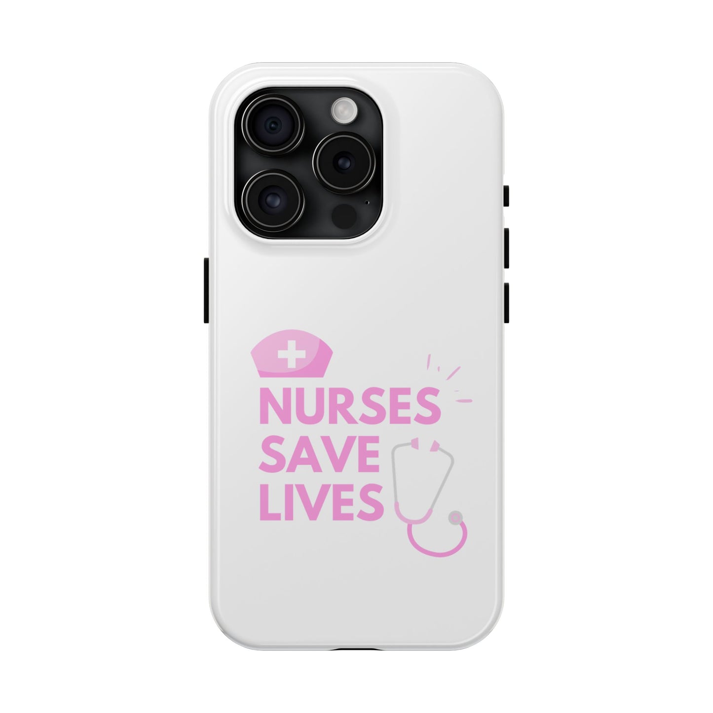 Nurses Save Lives - Tough iPhone Cases - Choose your Size