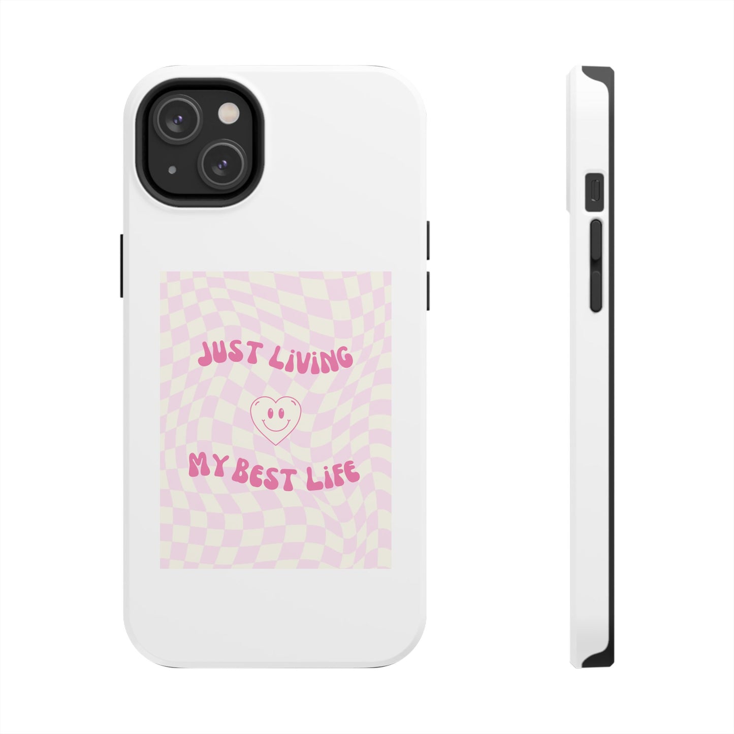 Just Living My Best Life - Tough iPhone Cases - Choose your Size