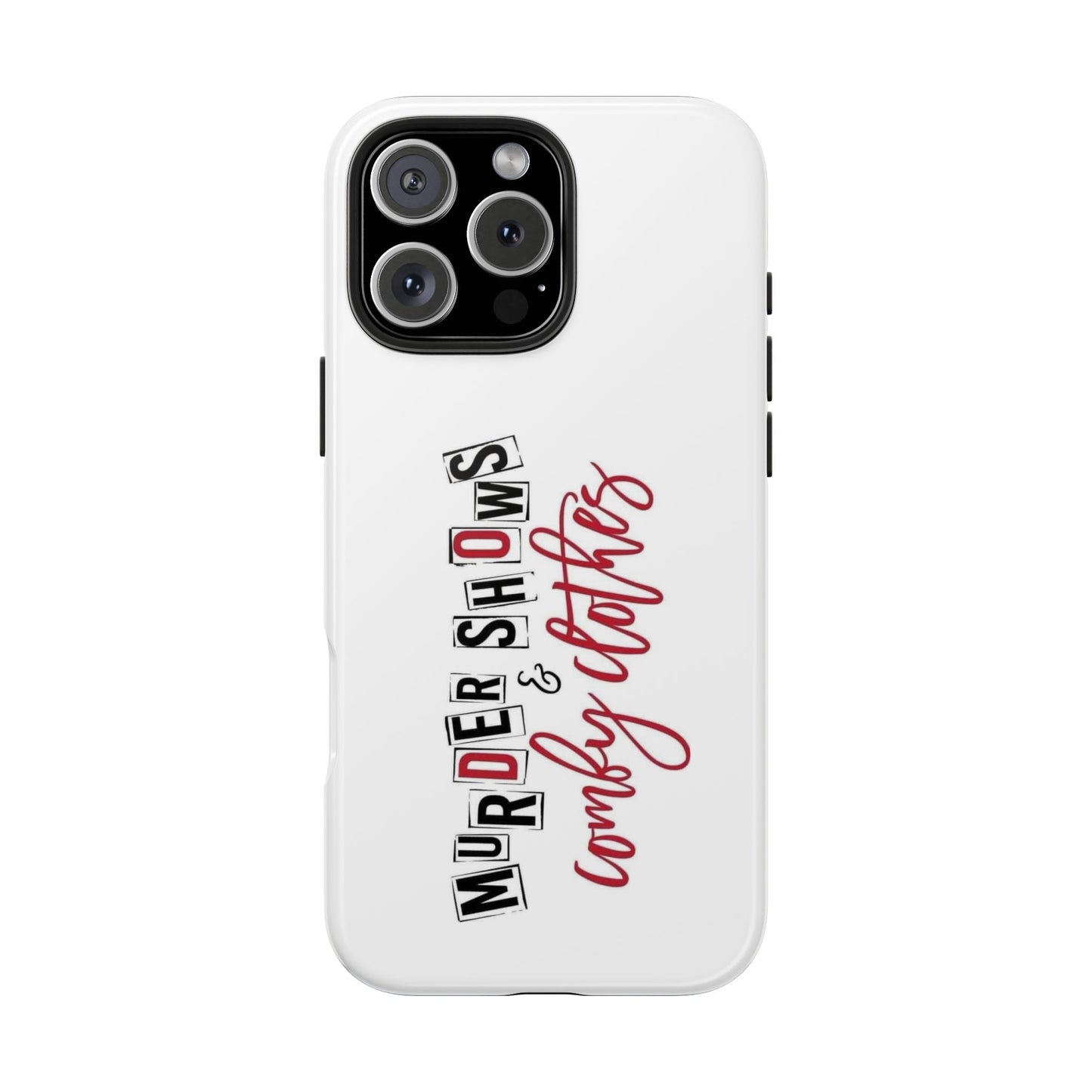 MURDER SHOWS & comfy clothes - Tough iPhone Cases - Choose your Size