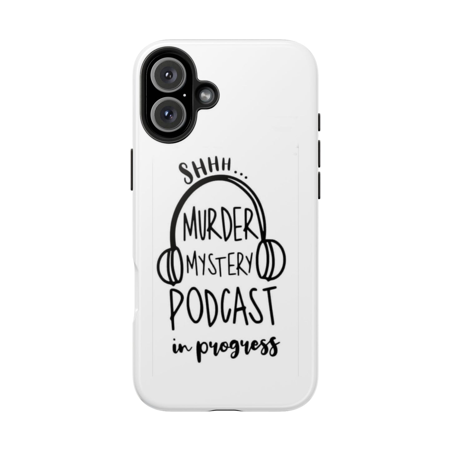 Shhh Murder Mystery Podcast in Progress… - Tough iPhone Cases - Choose your Size