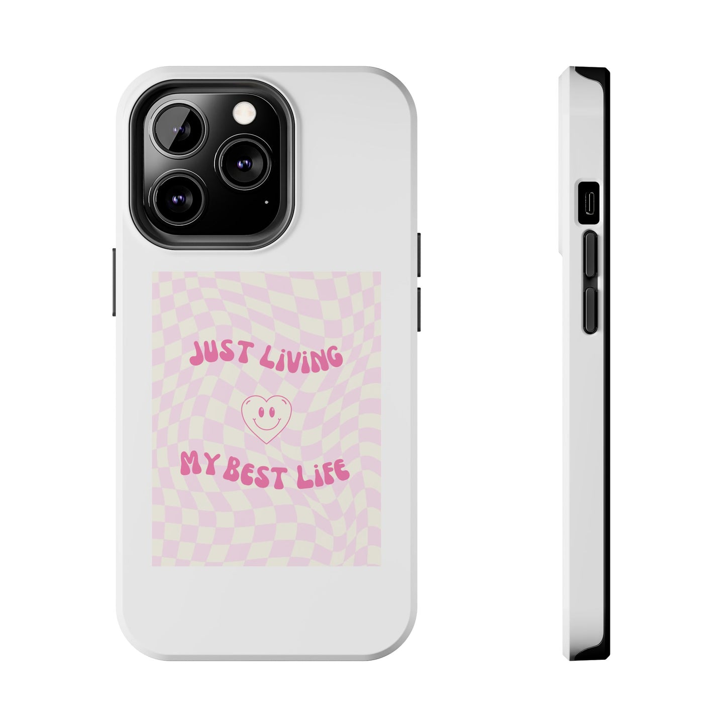 Just Living My Best Life - Tough iPhone Cases - Choose your Size