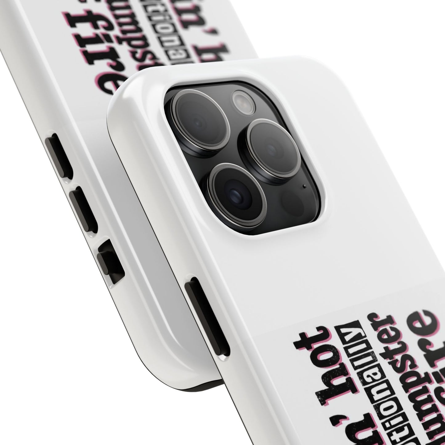Smokin’ hot but emotionally a dumpster fire - Tough iPhone Cases - Choose your Size